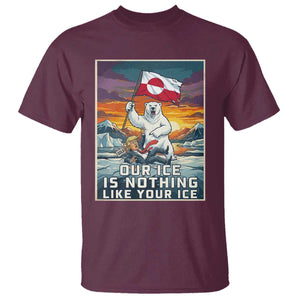 Funny Our Ice Is Nothing Like Your Ice T Shirt Greenland Support Gift TS12 Maroon Print Your Wear