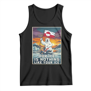 Funny Our Ice Is Nothing Like Your Ice Tank Top Greenland Support Gift TS12 Black Print Your Wear