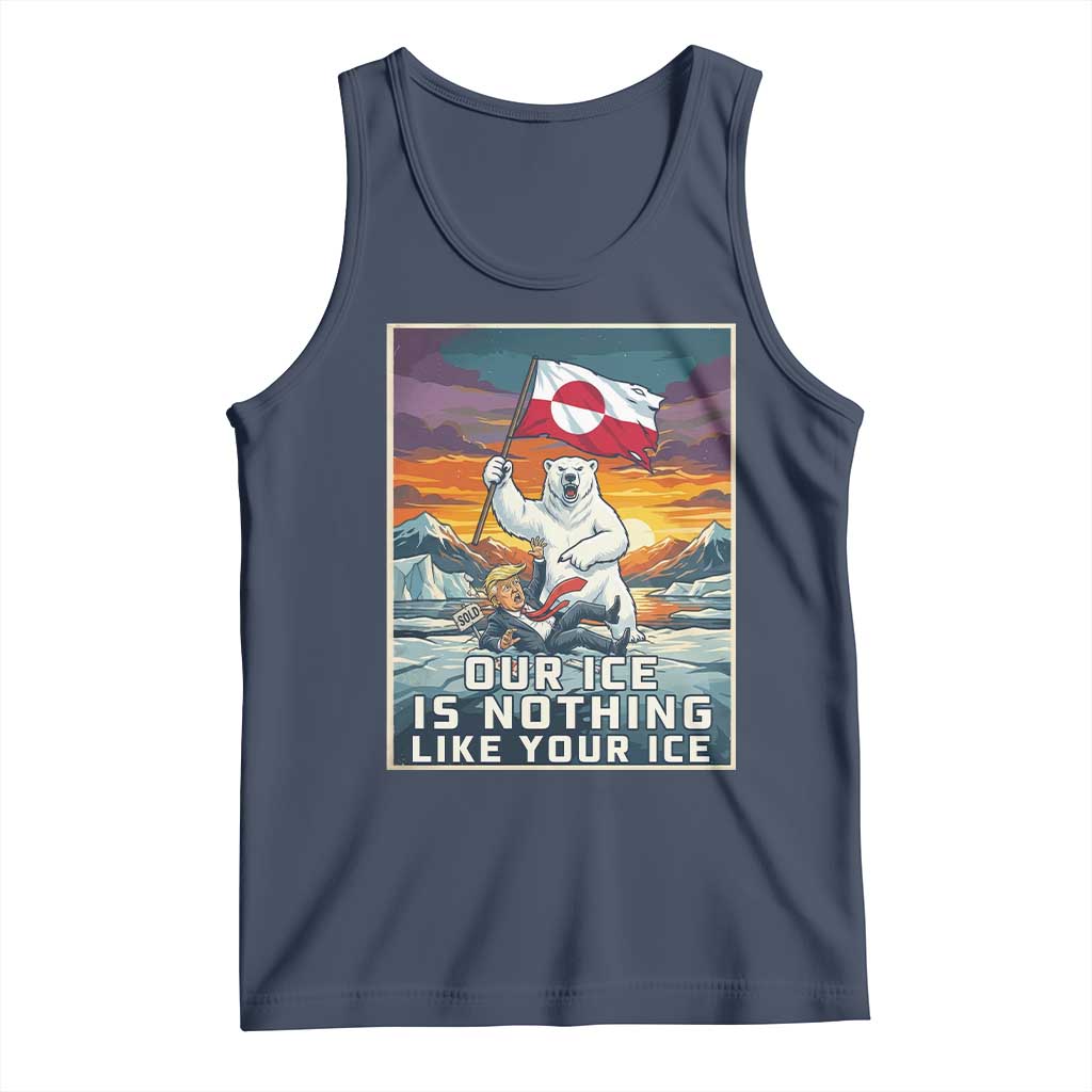 Funny Our Ice Is Nothing Like Your Ice Tank Top Greenland Support Gift TS12 Navy Print Your Wear