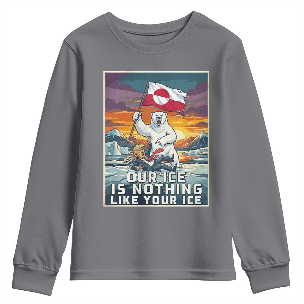 Funny Our Ice Is Nothing Like Your Ice Youth Sweatshirt Greenland Support Gift TS12 Charcoal Print Your Wear
