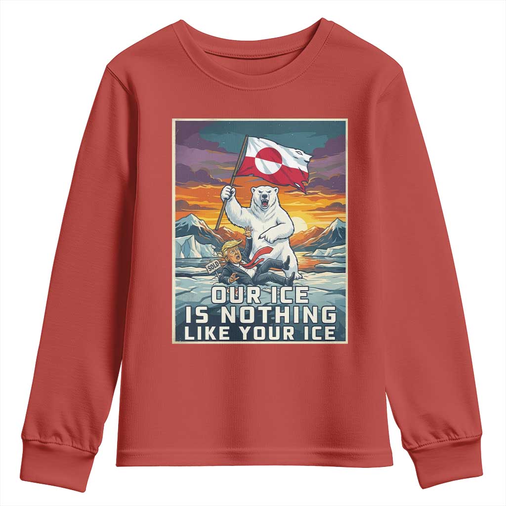 Funny Our Ice Is Nothing Like Your Ice Youth Sweatshirt Greenland Support Gift TS12 Red Print Your Wear