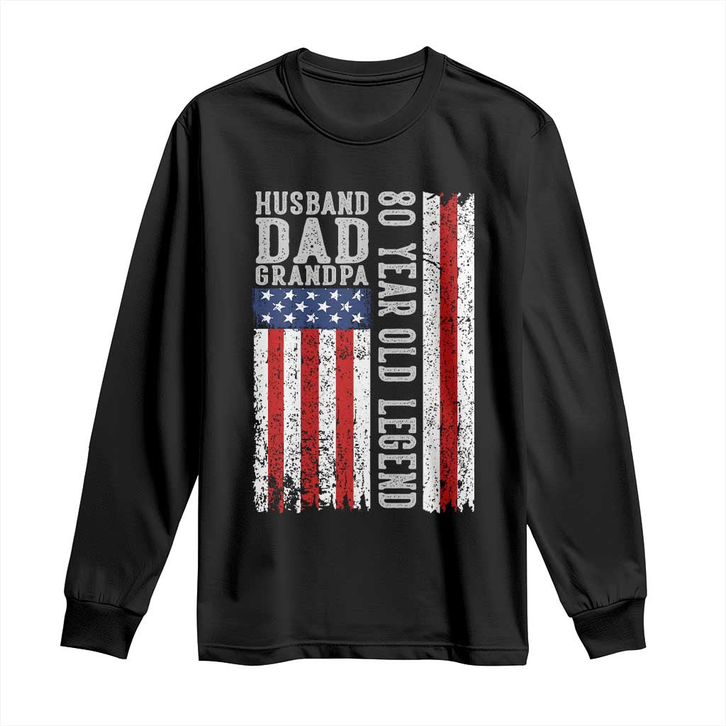 Husband Dad Grandpa 80 Year Old Legend Long Sleeve Shirt American Flag Birthday Gift TS12 Black Print Your Wear