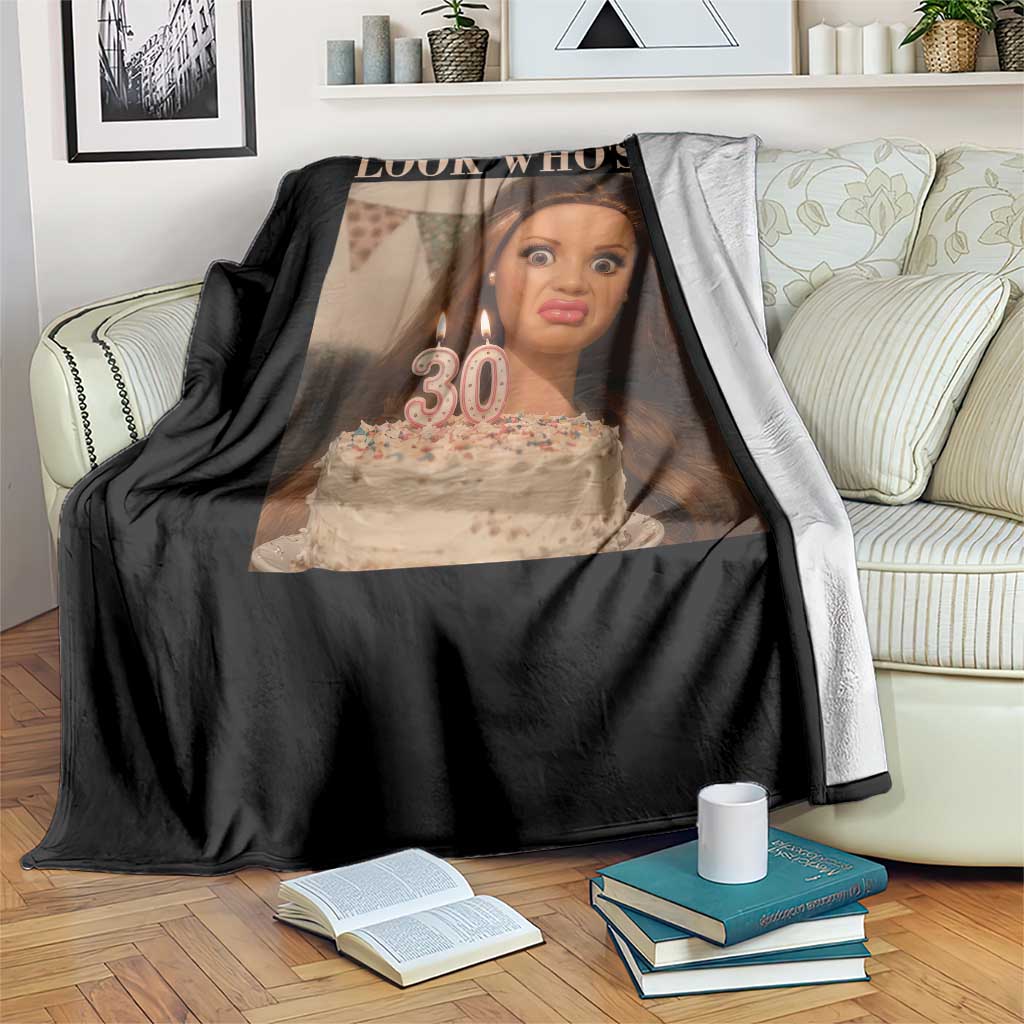 Look Who's 30 Throw Blanket Funny Birthday Doll Face Meme TS12 Print Your Wear