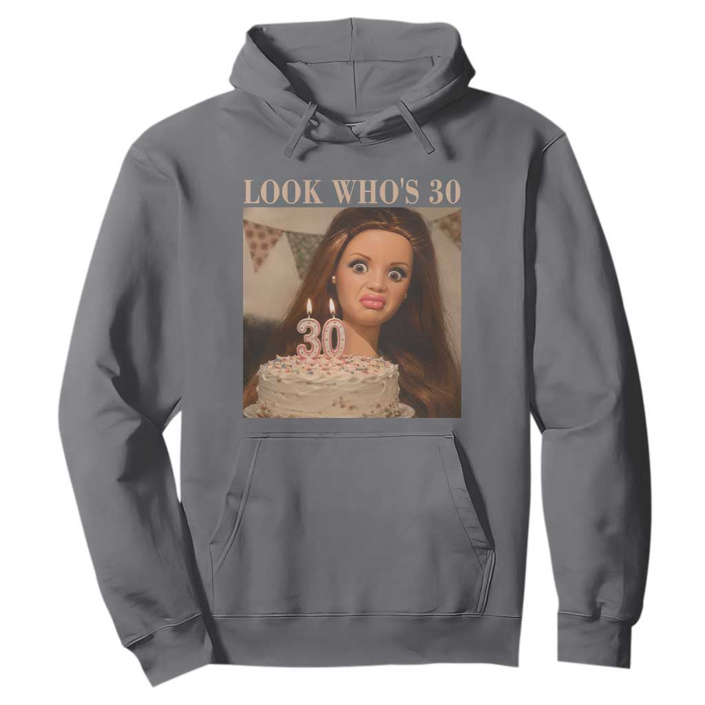 Look Who's 30 Hoodie Funny Birthday Doll Face Meme TS12 Charcoal Print Your Wear
