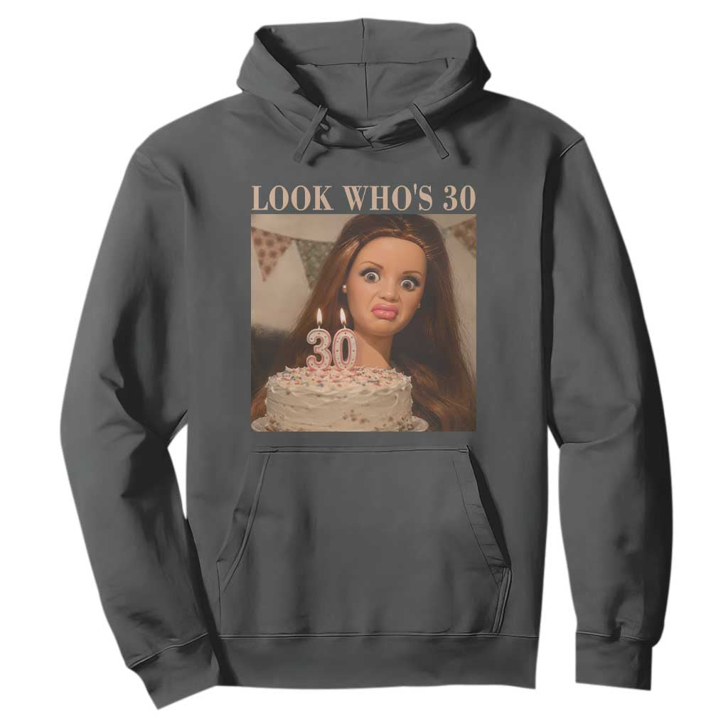 Look Who's 30 Hoodie Funny Birthday Doll Face Meme TS12 Dark Heather Print Your Wear