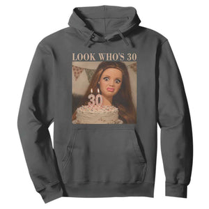 Look Who's 30 Hoodie Funny Birthday Doll Face Meme TS12 Dark Heather Print Your Wear