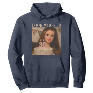 Look Who's 30 Hoodie Funny Birthday Doll Face Meme TS12 Navy Print Your Wear