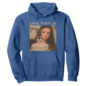 Look Who's 30 Hoodie Funny Birthday Doll Face Meme TS12 Royal Blue Print Your Wear