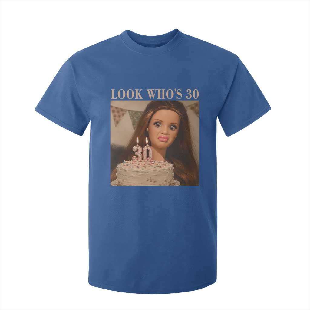 Look Who's 30 T Shirt For Kid Funny Birthday Doll Face Meme TS12 Royal Blue Print Your Wear