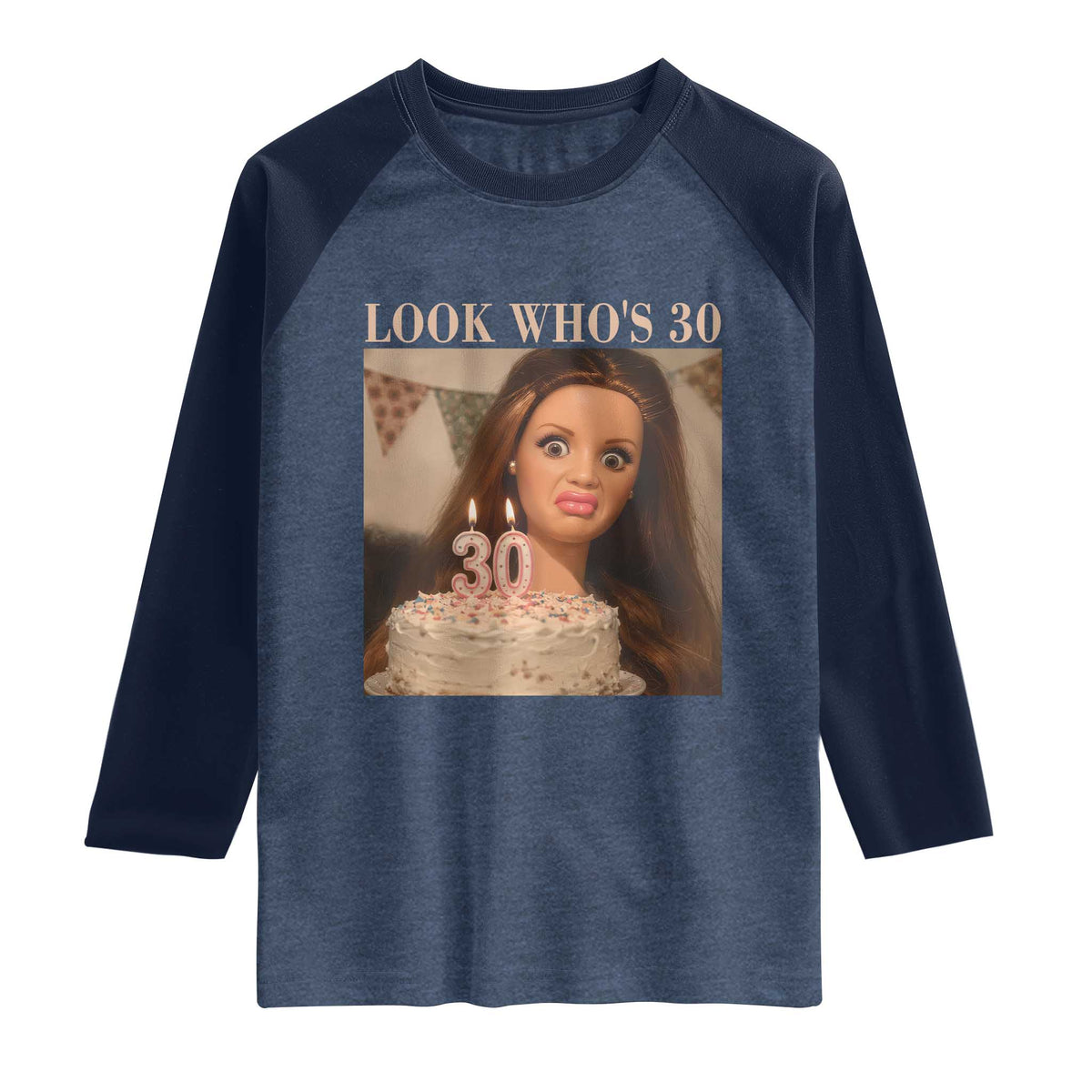 Look Who's 30 Raglan Shirt Funny Birthday Doll Face Meme TS12 Heather Denim Navy Print Your Wear