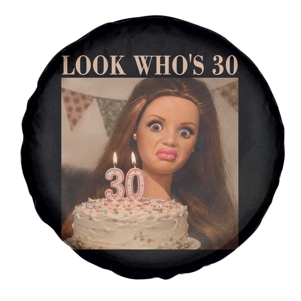 Look Who's 30 Spare Tire Cover Funny Birthday Doll Face Meme TS12 Print Your Wear