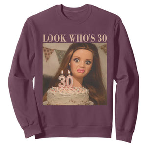 Look Who's 30 Sweatshirt Funny Birthday Doll Face Meme TS12 Maroon Print Your Wear