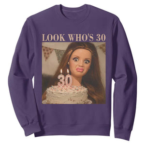 Look Who's 30 Sweatshirt Funny Birthday Doll Face Meme TS12 Purple Print Your Wear