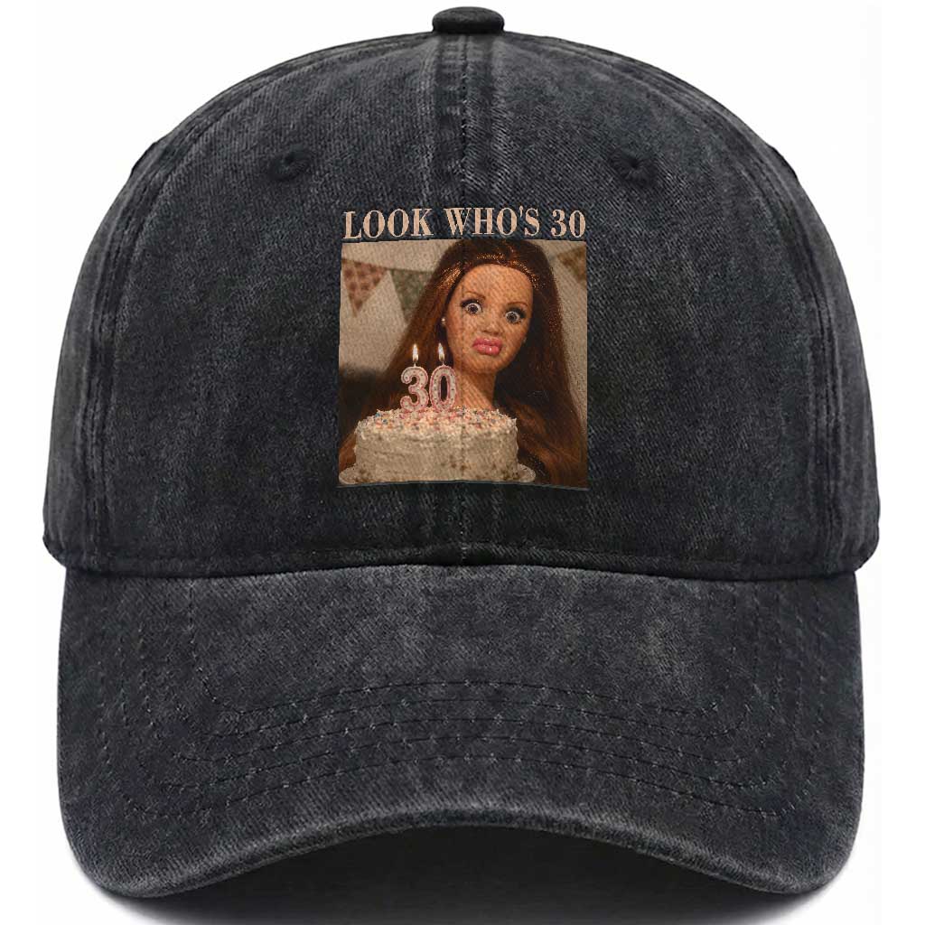 Look Who's 30 Washed Cotton Baseball Cap Funny Birthday Doll Face Meme TS12 Print Your Wear
