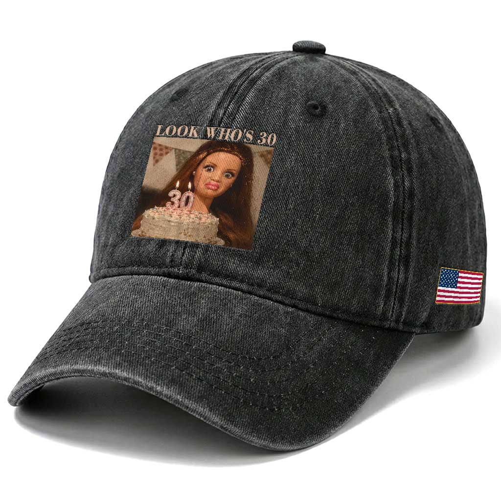Look Who's 30 Washed Cotton Baseball Cap Funny Birthday Doll Face Meme TS12 Print Your Wear