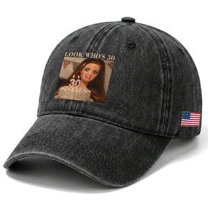 Look Who's 30 Washed Cotton Baseball Cap Funny Birthday Doll Face Meme TS12 Print Your Wear