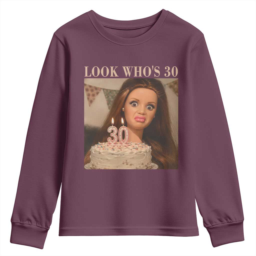 Look Who's 30 Youth Sweatshirt Funny Birthday Doll Face Meme TS12 Maroon Print Your Wear