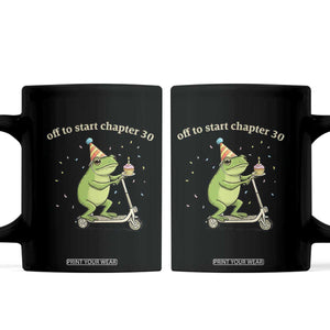 Off To Start Chapter 30 Coffee Mug Funny Frog Scooter 30th Birthday Gift TS12 Black Print Your Wear