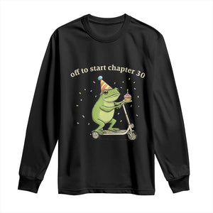 Off To Start Chapter 30 Long Sleeve Shirt Funny Frog Scooter 30th Birthday Gift TS12 Black Print Your Wear