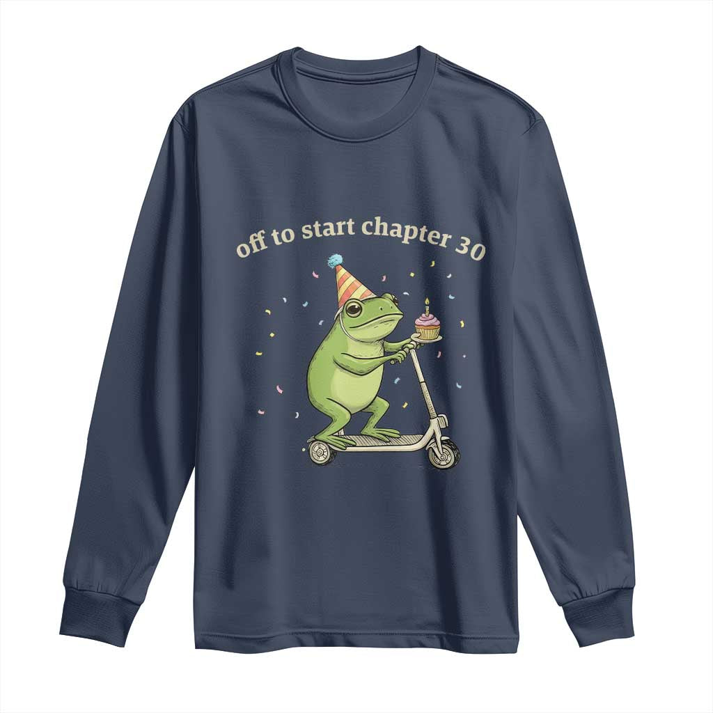 Off To Start Chapter 30 Long Sleeve Shirt Funny Frog Scooter 30th Birthday Gift TS12 Navy Print Your Wear