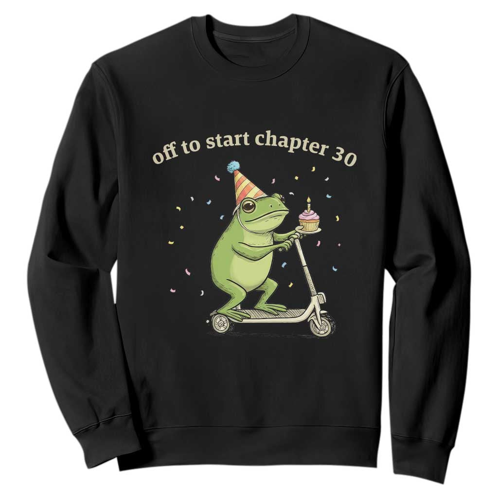 Off To Start Chapter 30 Sweatshirt Funny Frog Scooter 30th Birthday Gift TS12 Black Print Your Wear