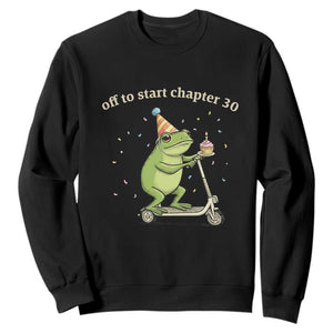 Off To Start Chapter 30 Sweatshirt Funny Frog Scooter 30th Birthday Gift TS12 Black Print Your Wear