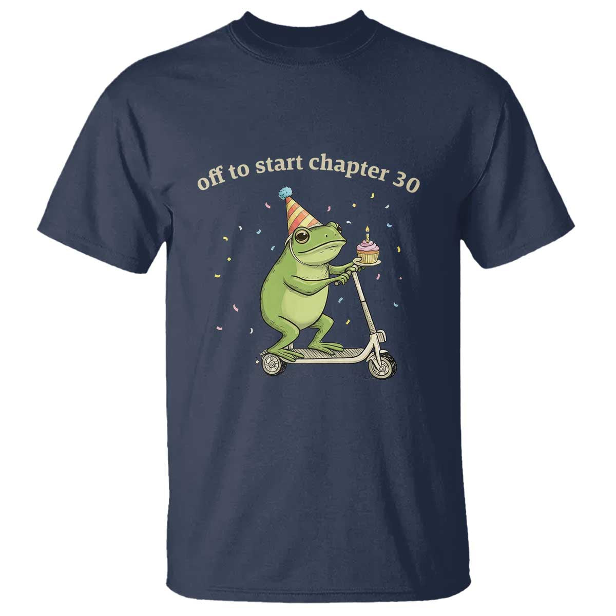 Off To Start Chapter 30 T Shirt Funny Frog Scooter 30th Birthday Gift TS12 Navy Print Your Wear