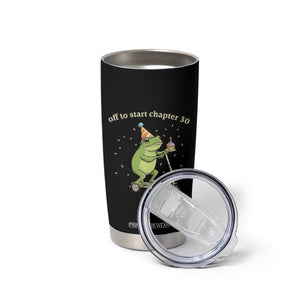 Off To Start Chapter 30 Tumbler Cup Funny Frog Scooter 30th Birthday Gift TS12 Print Your Wear
