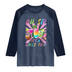 Oh Sip It Is A Girls Trip Raglan Shirt Funny Besties Vacation TS12 Heather Denim Navy Print Your Wear
