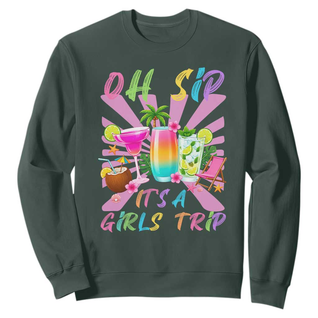 Oh Sip It Is A Girls Trip Sweatshirt Funny Besties Vacation TS12 Dark Forest Green Print Your Wear