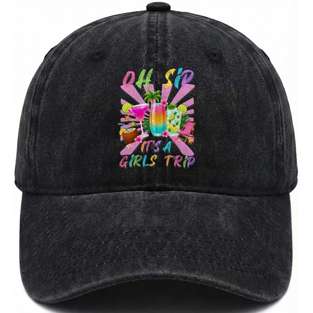 Oh Sip It Is A Girls Trip Washed Cotton Baseball Cap Funny Besties Vacation TS12 Print Your Wear