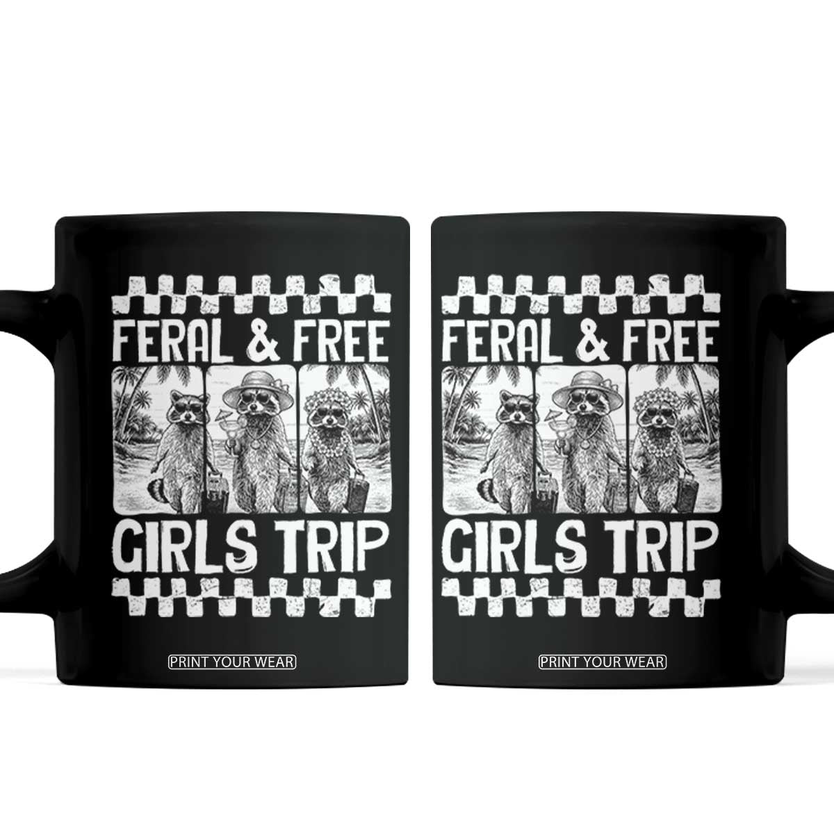 Funny Raccoon Girls Trip Travel Coffee Mug Feral And Free TS12 Black Print Your Wear