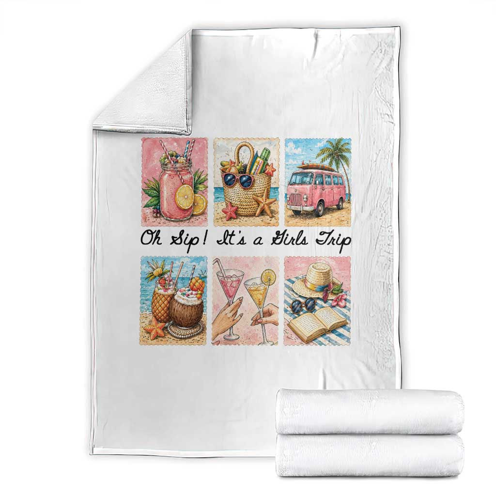 Oh Sip It Is A Girls Trip Throw Blanket Beach Trip Best Friends Gift TS12 White Print Your Wear