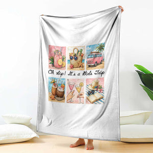Oh Sip It Is A Girls Trip Throw Blanket Beach Trip Best Friends Gift TS12 Print Your Wear