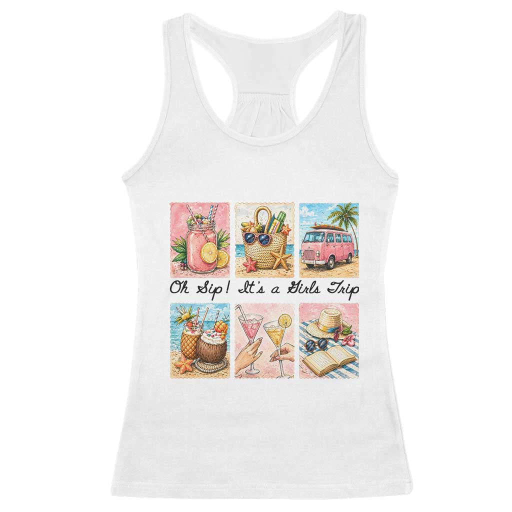 Oh Sip It Is A Girls Trip Racerback Tank Top Beach Trip Best Friends Gift TS12 White Print Your Wear
