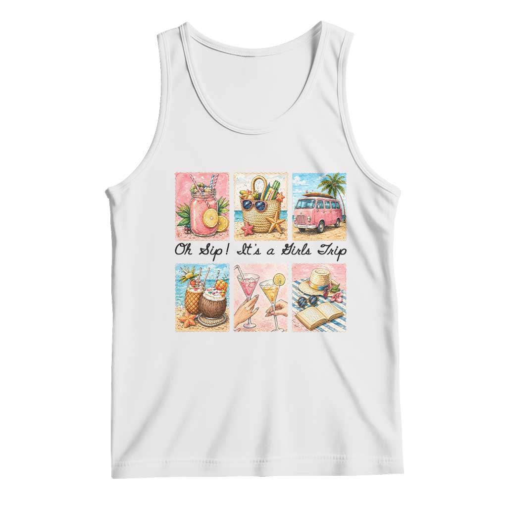 Oh Sip It Is A Girls Trip Tank Top Beach Trip Best Friends Gift TS12 White Print Your Wear