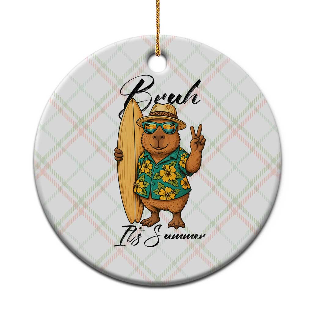 Bruh Its Summer Ceramic Ornament Funny Capybara Surfer Beach Vacation Gift TS12 1pc Christmas Plaid Print Your Wear