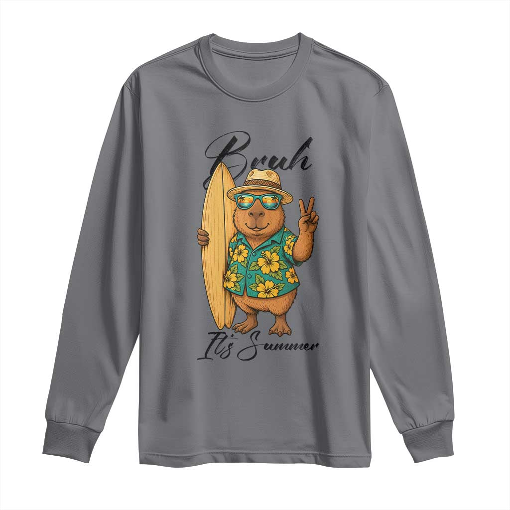 Bruh Its Summer Long Sleeve Shirt Funny Capybara Surfer Beach Vacation Gift TS12 Charcoal Print Your Wear