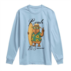 Bruh Its Summer Long Sleeve Shirt Funny Capybara Surfer Beach Vacation Gift TS12 Light Blue Print Your Wear