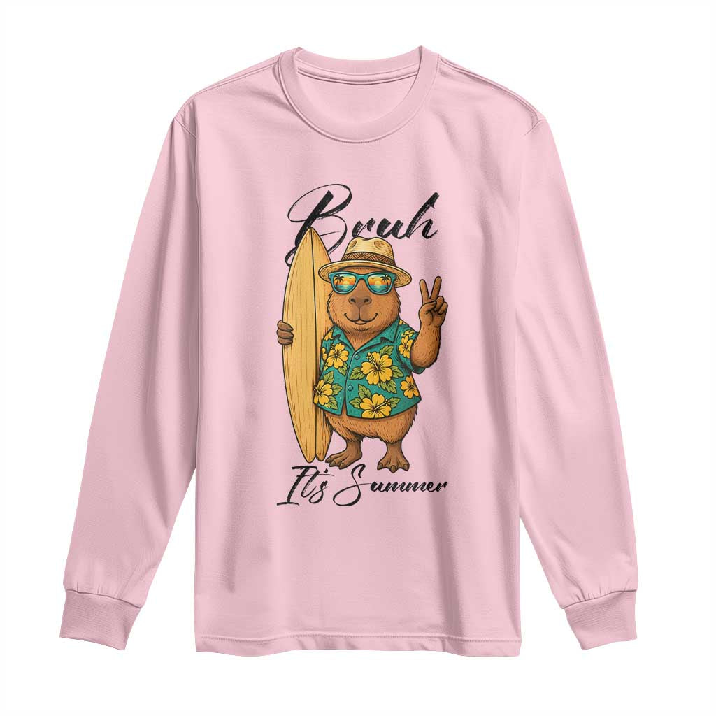 Bruh Its Summer Long Sleeve Shirt Funny Capybara Surfer Beach Vacation Gift TS12 Light Pink Print Your Wear