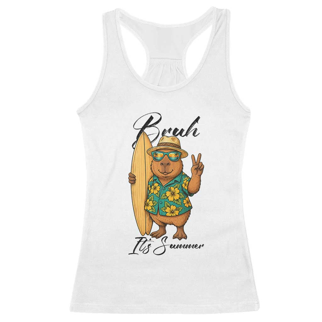 Bruh Its Summer Racerback Tank Top Funny Capybara Surfer Beach Vacation Gift TS12 White Print Your Wear