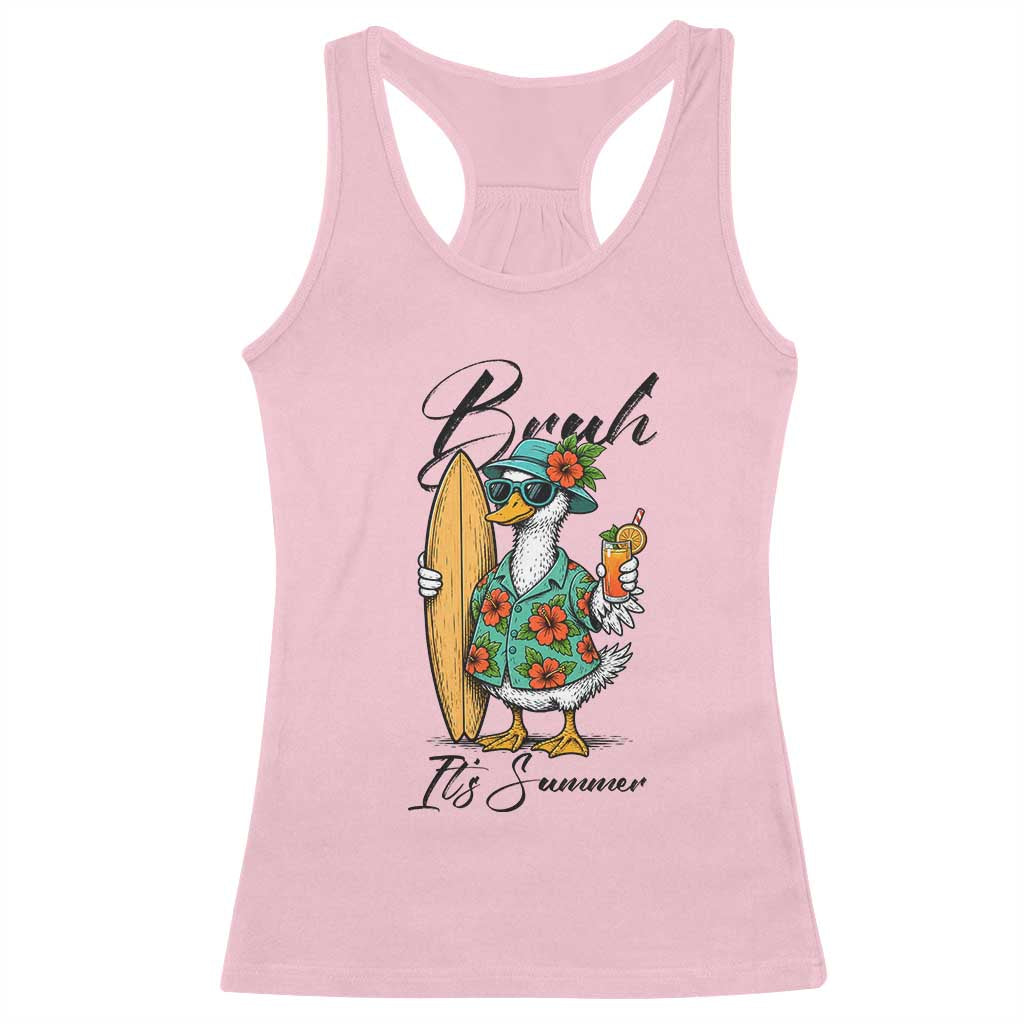 Bruh Its Summer Racerback Tank Top Funny Hawaiian Goose Surfer Graphic TS12 Light Pink Print Your Wear