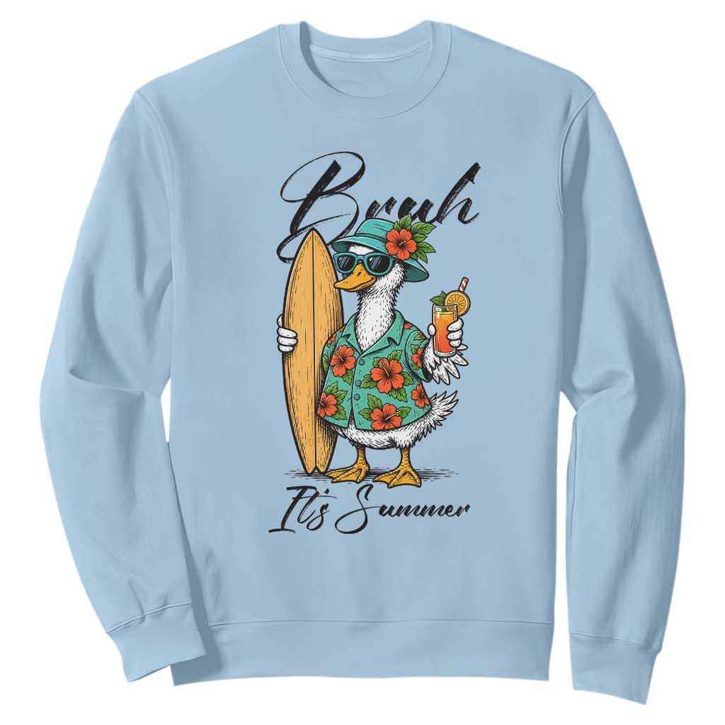 Bruh Its Summer Sweatshirt Funny Hawaiian Goose Surfer Graphic TS12 Light Blue Print Your Wear