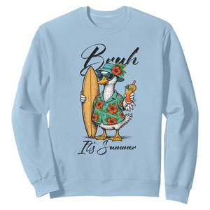 Bruh Its Summer Sweatshirt Funny Hawaiian Goose Surfer Graphic TS12 Light Blue Print Your Wear
