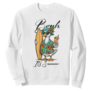 Bruh Its Summer Sweatshirt Funny Hawaiian Goose Surfer Graphic TS12 White Print Your Wear