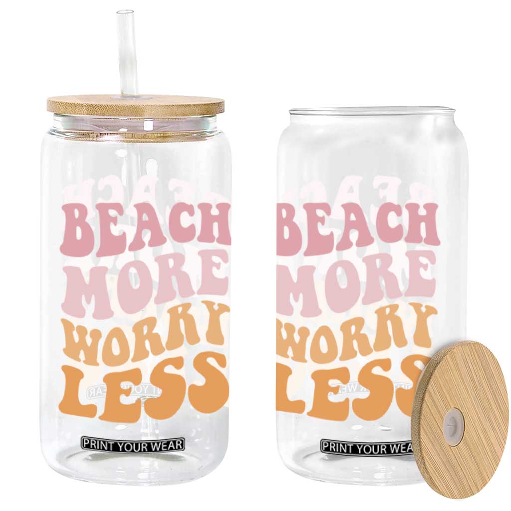 Beach More Worry Less Glass Can Boho Summer Vacation TS12 Print Your Wear