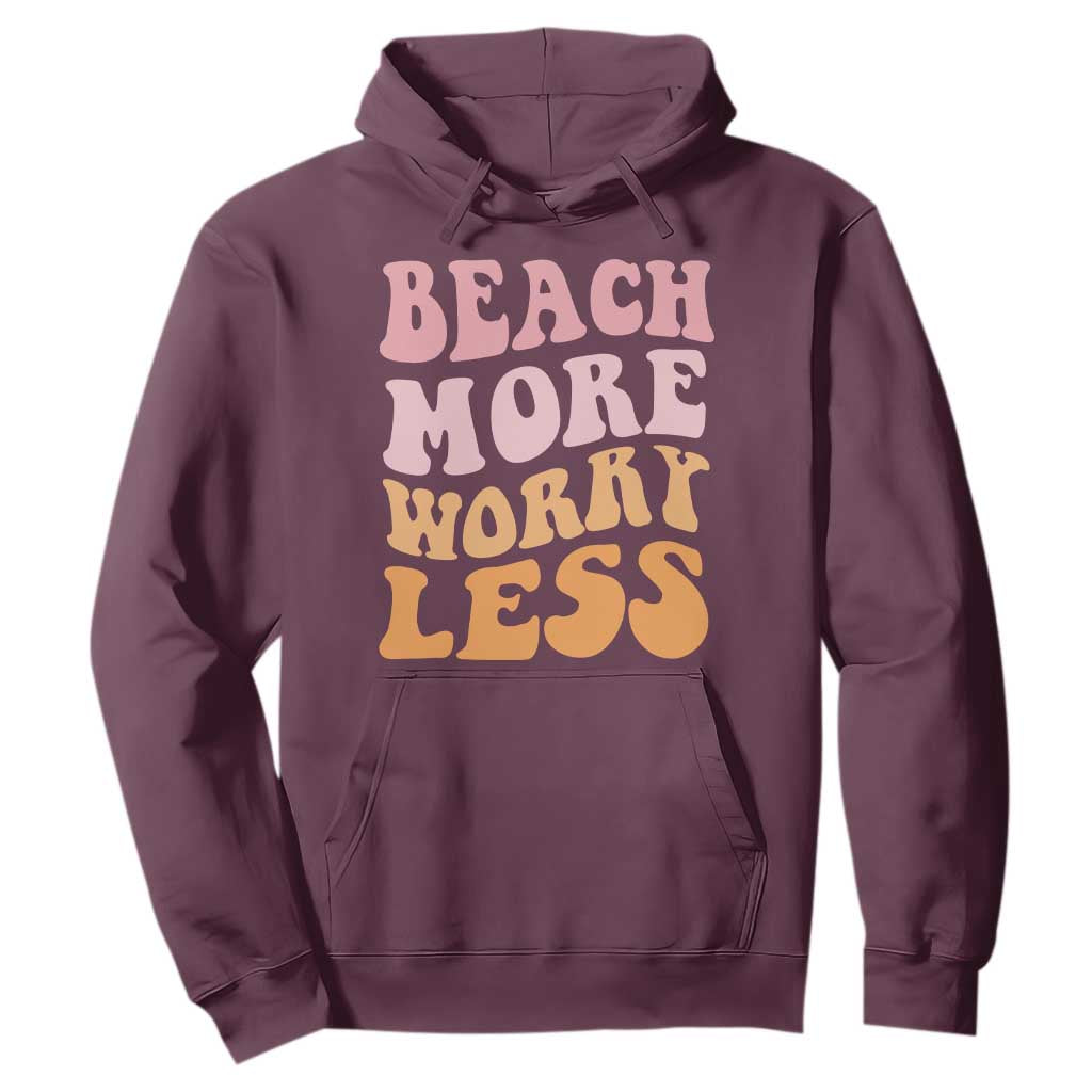 Beach More Worry Less Hoodie Boho Summer Vacation TS12 Maroon Print Your Wear