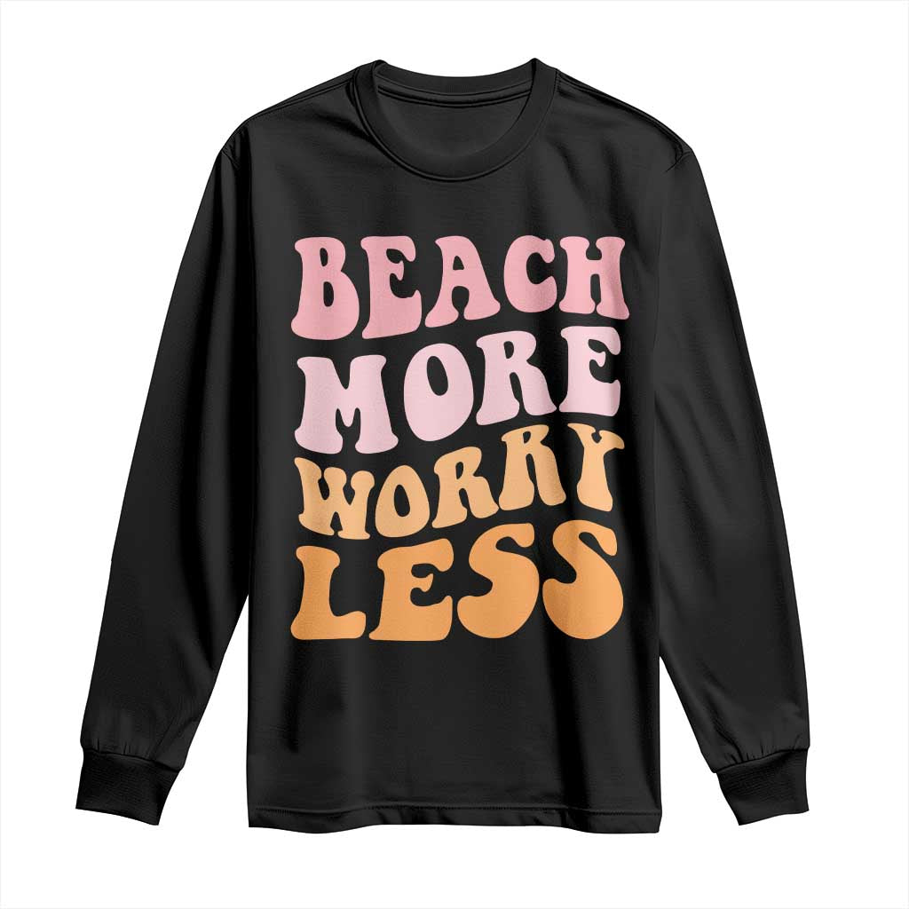 Beach More Worry Less Long Sleeve Shirt Boho Summer Vacation TS12 Black Print Your Wear