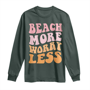 Beach More Worry Less Long Sleeve Shirt Boho Summer Vacation TS12 Dark Forest Green Print Your Wear