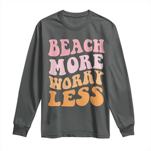 Beach More Worry Less Long Sleeve Shirt Boho Summer Vacation TS12 Dark Heather Print Your Wear
